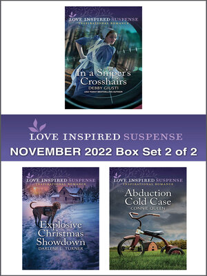 cover image of Love Inspired Suspense November 2022--Box Set 2 of 2/In a Sniper's Crosshairs/Explosive Christmas Showdown/Abduction Cold Case